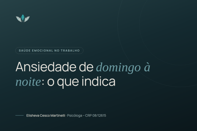 Ansiedade de domingo à noite: o que indica - Elisheva Cesco Ansiedade de domingo à noite: o que indica Psicoterapia
