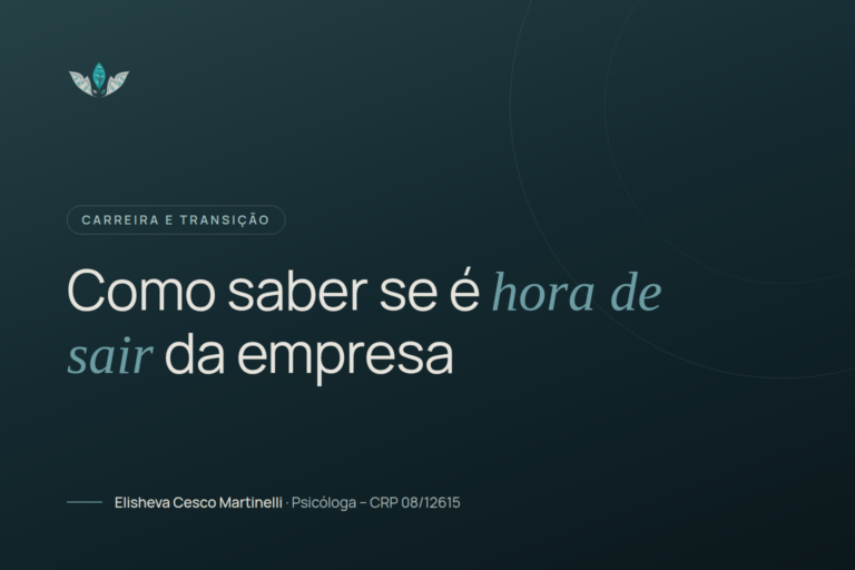 Como saber se é hora de sair da empresa - Elisheva Cesco Como saber se é hora de sair da empresa Psicoterapia